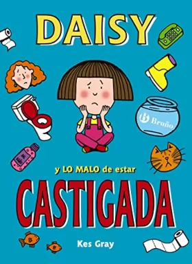 Couverture du produit · Daisy y lo malo de estar castigada / Daisy and the Trouble with Life