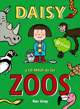 Couverture du produit · Daisy y lo malo de los zoos / Daisy and the Trouble with Zoos