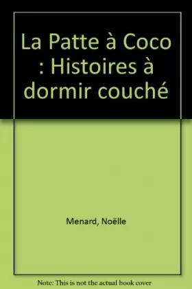Couverture du produit · La Patte à Coco : Histoires à dormir couché