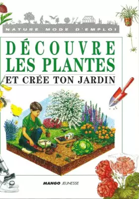 Couverture du produit · Découvre les plantes et crée ton jardin