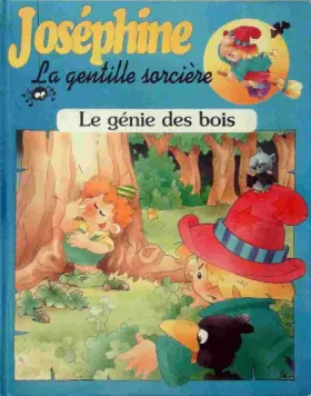 Couverture du produit · Joséphine la gentille sorcière, Le génie des bois