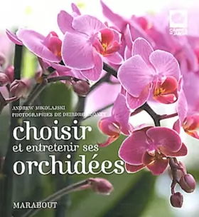 Couverture du produit · Choisir et entretenir ses orchidées