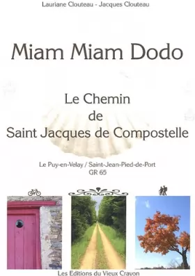 Couverture du produit · Miam Miam Dodo: Le Chemin de Saint Jacques de Compostelle Le Puy-en-Velay/Saint-Jean-Pied-de-Port GR 65