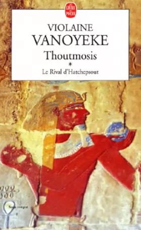 Couverture du produit · Thoutmosis, tome 1 : Le Rival d'Hatchepsout