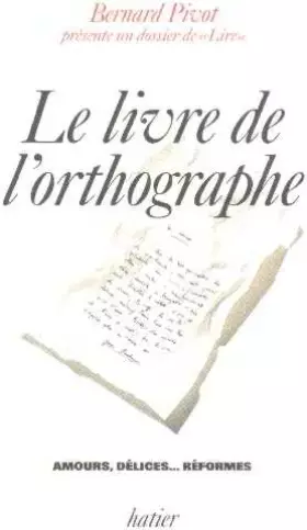 Couverture du produit · Le livre de l'orthographe : un dossier de "lire"
