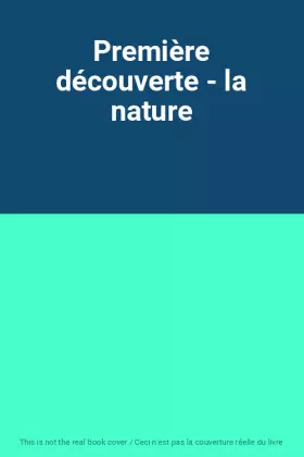 Couverture du produit · Première découverte - la nature