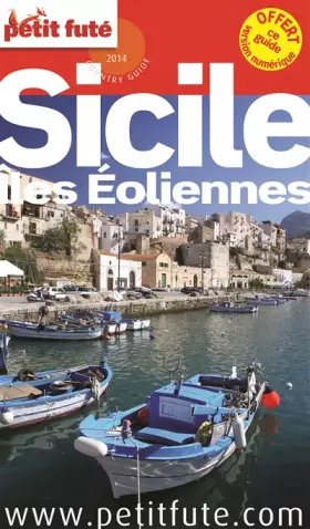 Couverture du produit · SICILE - ILES EOLIENNES 2014 PETIT FUTE + CE GUIDE OFFERT EN VERSION NUMERIQUE