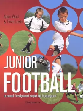 Couverture du produit · Junior Football : Un manuel d'enseignement complet pour le jeune joueur
