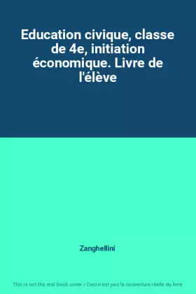 Couverture du produit · Education civique, classe de 4e, initiation économique. Livre de l'élève