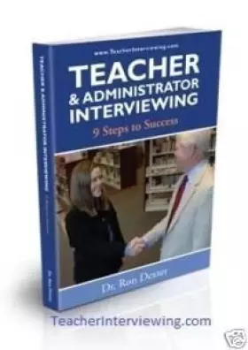 Couverture du produit · Teacher and Administrator Interviewing: 9 Steps to Success by Dr. Ron Dexter (2009-08-01)