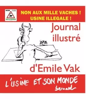 Couverture du produit · Journal illustré d'Émile Vak - l'usine et son monde : non aux mille vaches !