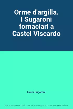 Couverture du produit · Orme d'argilla. I Sugaroni fornaciari a Castel Viscardo