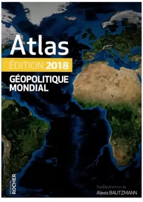 Couverture du produit · Atlas géopolitique mondial 2018