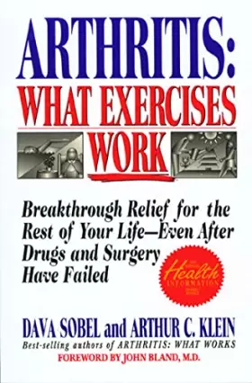Couverture du produit · Arthritis, What Exercises Work: Breakthrough Relief for the Rest of Your Life, Even After Drugs & Surgery Have Failed