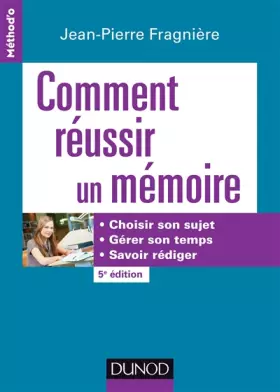 Couverture du produit · Comment réussir un mémoire - 5e éd. - Choisir son sujet, gérer son temps, savoir rédiger: Choisir son sujet, gérer son temps, s