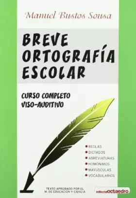 Couverture du produit · Breve ortografía escolar: Tratado completo de ortografía escolar. Método viso-auditivo