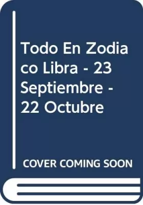 Couverture du produit · Todo En Zodiaco Libra - 23 Septiembre - 22 Octubre