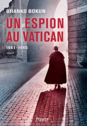 Couverture du produit · Un espion au Vatican: 1941-1945