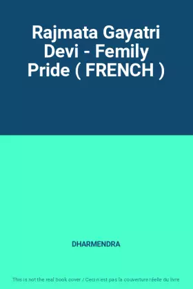 Couverture du produit · Rajmata Gayatri Devi - Femily Pride ( FRENCH )
