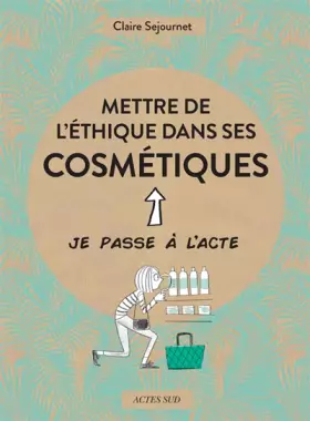Couverture du produit · Mettre de l'éthique dans ses cosmétiques