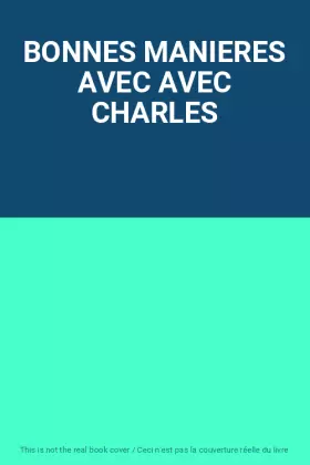 Couverture du produit · BONNES MANIERES AVEC AVEC CHARLES