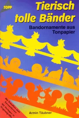Couverture du produit · Tierisch tolle Bänder: Bandornamente aus Tonpapier