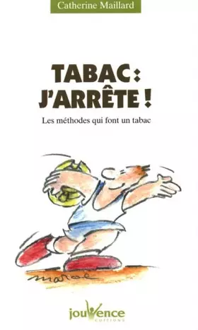 Couverture du produit · Tabac : J'arrête ! Les méthodes qui font un tabac...