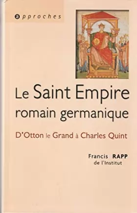Couverture du produit · Le Saint Empire romain germanique : D'Otton le Grand à Charles Quint