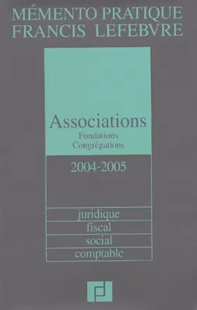 Couverture du produit · Associations et Fondations 2004/2005 : Juridique - Fiscal - Social - Comptable