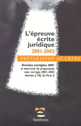Couverture du produit · L'épreuve écrite juridique 2001-2002. Préparation au CRFPA