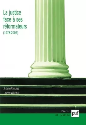 Couverture du produit · La Justice face à ses réformateurs (1980-2006): Entreprises de modernisation et logiques de résistances