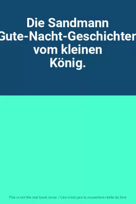 Couverture du produit · Die Sandmann Gute-Nacht-Geschichten vom kleinen König.