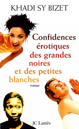 Couverture du produit · Confidences érotiques des grandes noires et des petites blanches