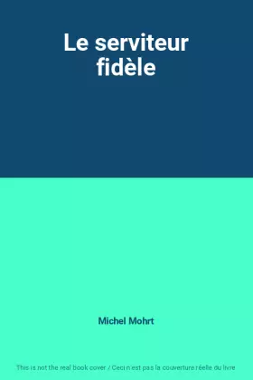 Couverture du produit · Le serviteur fidèle