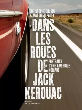 Couverture du produit · Dans les roues de Jack Kerouac : Portraits d'une Amérique nomade