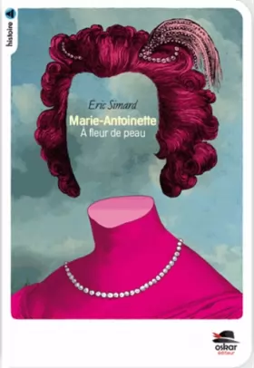 Couverture du produit · Marie-Antoinette - NE: À fleur de peau