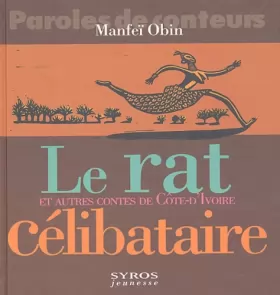 Couverture du produit · Le Rat célibataire et autres contes de Côte d'Ivoire