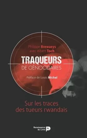 Couverture du produit · Traqueurs de génocidaires : Sur les traces des tueurs rwandais