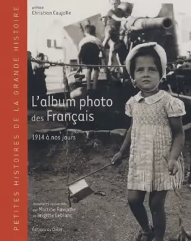 Couverture du produit · L'album photo des Français : 1914 à nos jours
