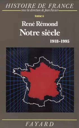 Couverture du produit · Histoire de France : Tome 6, Notre siècle, 1918-1995