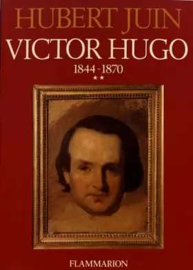 Couverture du produit · Victor Hugo, tome 2 : 1844-1870