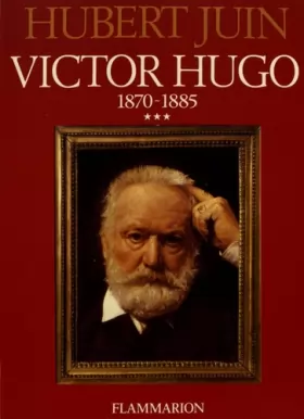 Couverture du produit · Victor Hugo, tome 3 : 1870-1885