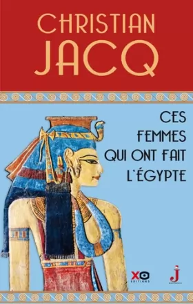 Couverture du produit · Ces femmes qui ont fait l'Egypte - D'Isis à Cléopâtre
