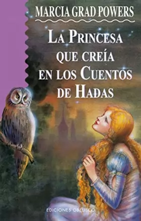 Couverture du produit · LA Princesa Que Creia En Los Cuentos De Hadas / The Princess who Believed in Fairy Tales