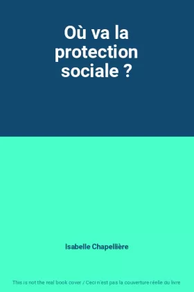 Couverture du produit · Où va la protection sociale ?