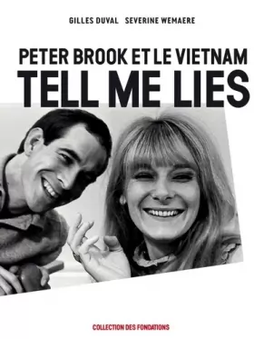 Couverture du produit · Peter Brook et le Vietnam Tell me Lies