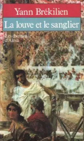 Couverture du produit · La louve et le sanglier : les chemins d'alesia : roman
