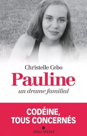 Couverture du produit · Pauline, un drame familial: Codéine, tous concernés