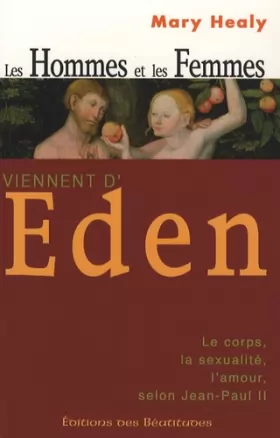 Couverture du produit · Les hommes et les femmes viennent d'Eden : Le corps, la sexualité, l'amour selon Jean-Paul II