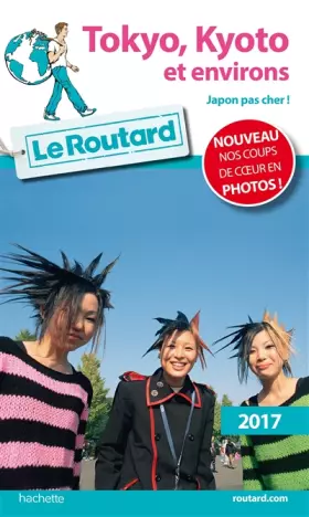 Couverture du produit · Guide du Routard Tokyo, Kyoto et environs 2017: Japon pas cher !